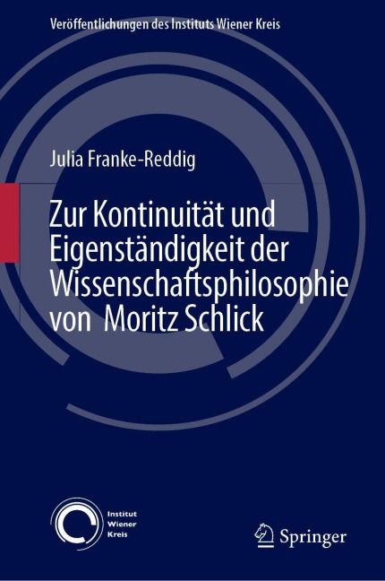 Zur Kontinuität und Eigenständigkeit der Wissenschaftsphilosophie von Moritz Schlick - Julia Franke-Reddig