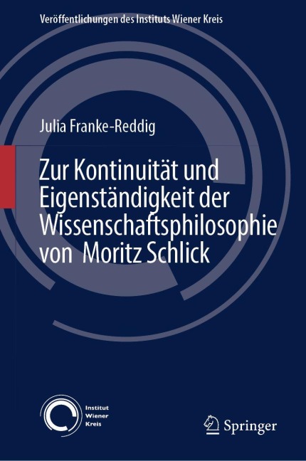 Zur Kontinuität und Eigenständigkeit der Wissenschaftsphilosophie von Moritz Schlick - Julia Franke-Reddig