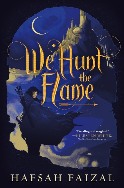 We Hunt the Flame - Hafsah Faizal