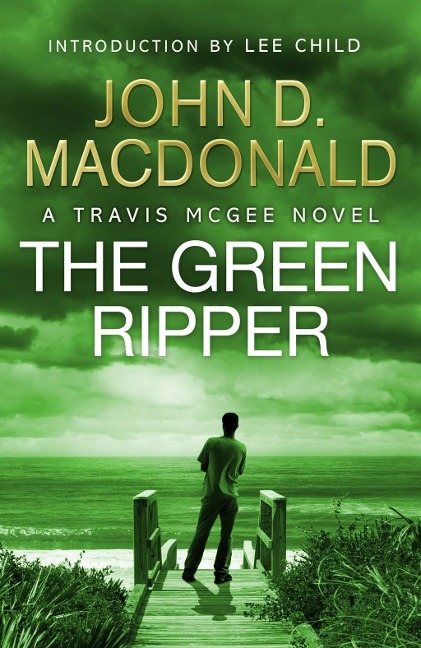 The Green Ripper: Introduction by Lee Child - John D Macdonald