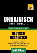 Wortschatz Deutsch-Ukrainisch für das Selbststudium - 7000 Wörter - Andrey Taranov