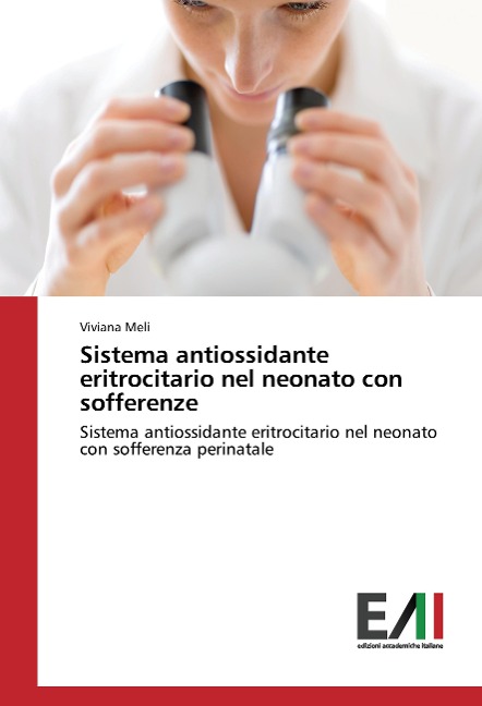 Sistema antiossidante eritrocitario nel neonato con sofferenze - Viviana Meli