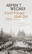 Cover-Bild zum Titel 'Fünf Finger über Dir' von 'Armin T. Wegner'