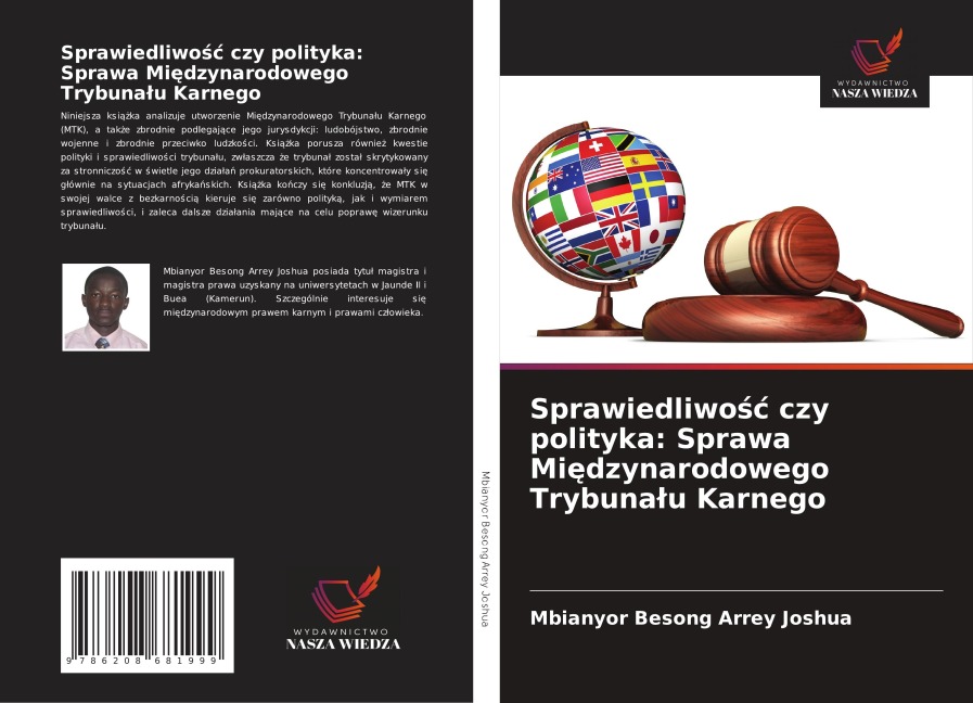 Sprawiedliwo¿¿ czy polityka: Sprawa Mi¿dzynarodowego Trybuna¿u Karnego - Mbianyor Besong Arrey Joshua