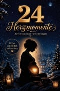 Cover-Bild zum Titel 'Adventskalender für Schwangere - 24 Herzmomente mit Baby im Bauch für werdende Mütter in der Weihnachtszeit' von 'Janin Ziegenhagen'