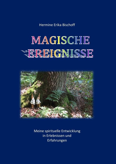 Magische Ereignisse - Hermine Erika Bischoff