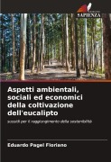 Cover-Bild zum Titel 'Aspetti ambientali, sociali ed economici della coltivazione dell'eucalipto' von 'Eduardo Pagel Floriano'
