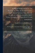 Cover-Bild zum Titel 'Aardrykskundige En Natuurlyke Beschryving Van Kamtschatka, En De Kurilsche Eilanden, Met Een Gedeelte Der Kust Van Amerika: Behelzende Eene Omstandige' von 'Stepan Petrovich Krasheninnikov'