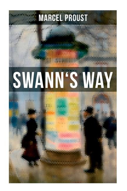 Swann's Way - Marcel Proust