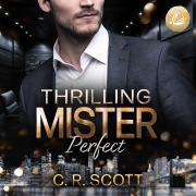 Cover-Bild zum Titel 'Thrilling Mister Perfect' von 'C. R. Scott'