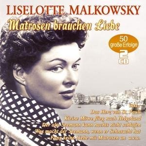 Matrosen brauchen Liebe-50 grosse - Liselotte Malkowsky