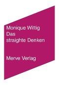 Das straighte Denken - Monique Wittig