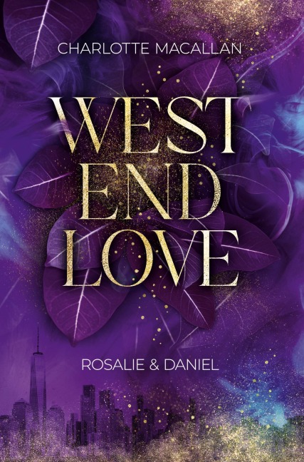 West End Love: Rosalie & Daniel - Charlotte Macallan