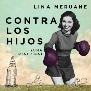 Cover-Bild zum Titel 'Contra los hijos' von 'Lina Meruane'