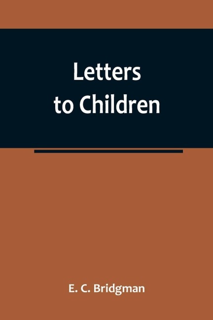 Letters to Children - E. C. Bridgman