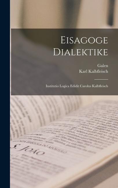 Eisagoge Dialektike - Galen, Karl Kalbfleisch