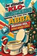Cover-Bild zum Titel 'Der ultimative Klo-Adventskalender für Fans von ABBA' von 'Sofia Schwarz'