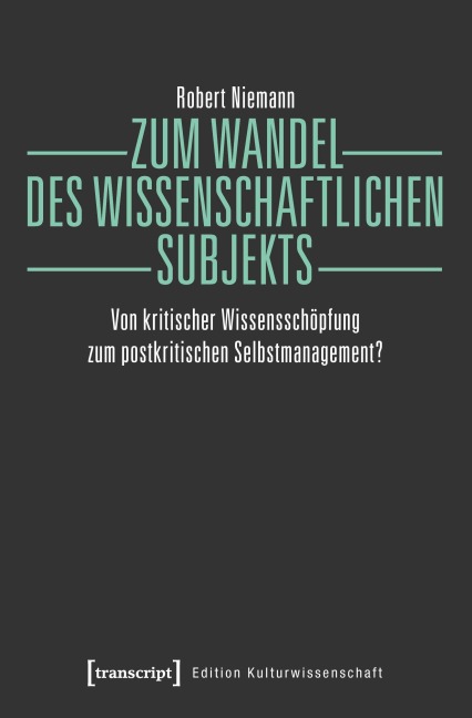 Zum Wandel des wissenschaftlichen Subjekts - Robert Niemann