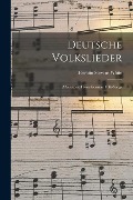 Cover-Bild zum Titel 'Deutsche Volkslieder: A Selection From German Folk-Songs' von 'Horatio Stevens White'