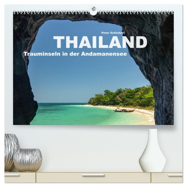 Thailand - Trauminseln in der Andamanensee (hochwertiger Premium Wandkalender 2026 DIN A2 quer), Kunstdruck in Hochglanz - Peter Schickert
