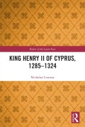 Cover-Bild zum Titel 'King Henry II of Cyprus, 1285-1324' von 'Nicholas Coureas'