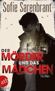 Der Mörder und das Mädchen - Sofie Sarenbrant