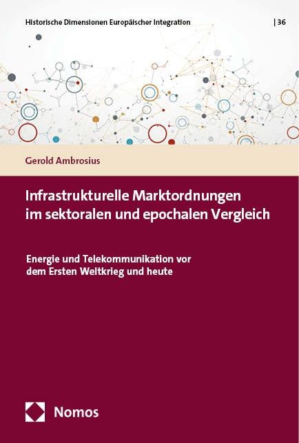 Infrastrukturelle Marktordnungen im sektoralen und epochalen Vergleich - Gerold Ambrosius