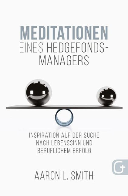 Meditationen eines Hedgefonds-Managers - Aaron Smith