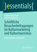 Cover-Bild zum Titel 'Schriftliche Besucherbefragungen im Kulturmarketing und Kulturtourismus' von 'Sarah Schuhbauer, Andrea Hausmann'