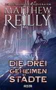 Cover-Bild zum Titel 'Die drei geheimen Städte' von 'Matthew Reilly'