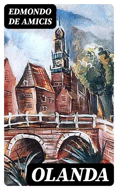 Olanda - Edmondo de Amicis