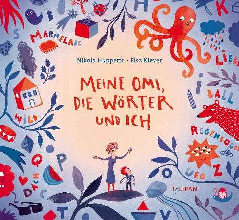 Meine Omi, die Wörter und ich - Nikola Huppertz