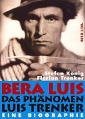 Cover-Bild zum Titel 'Bera Luis - Das Phänomen Luis Trenker' von 'Stefan König, Florian Trenker'