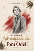 Cover-Bild zum Titel 'Der inoffizielle Adventskalender über Tom Odell' von 'Olivia Meyer'