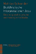 Cover-Bild zum Titel 'Buddhistische Interpretationen Jesu' von 'Mathias Schneider'