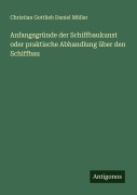 Cover-Bild zum Titel 'Anfangsgründe der Schiffbaukunst oder praktische Abhandlung über den Schiffbau' von 'Christian Gottlieb Daniel Müller'