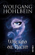 Cover-Bild zum Titel 'Wir sind die Nacht' von 'Wolfgang Hohlbein'