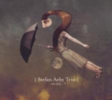 are you...? - Stefan Aeby Trio