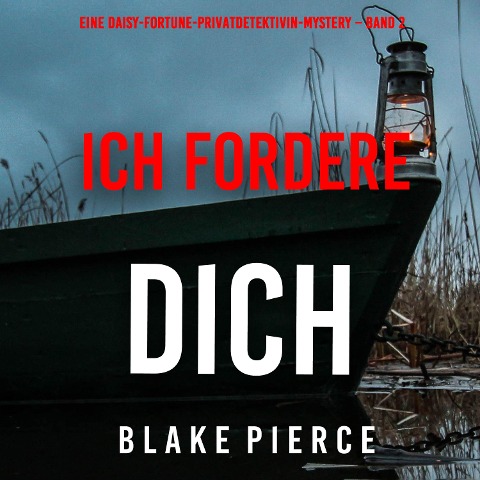 Ich fordere Dich (Eine Daisy-Fortune-Privatdetektivin-Mystery ¿ Band 2) - Blake Pierce