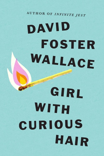 Girl With Curious Hair - David Foster Wallace