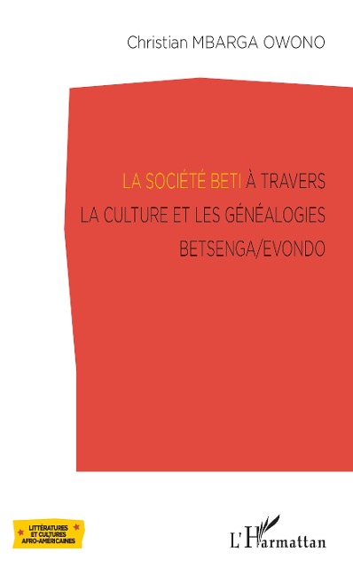 La société Beti à travers la culture et les généalogies Betsenga/Evondo - Mbarga Owono