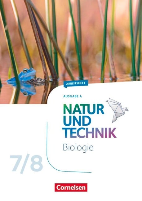 Natur und Technik 7./8. Schuljahr: Biologie - Ausgabe A - Arbeitsheft - Norbert Schröder, Myriam Backes, Anne Weiler, Ulrike Austenfeld, Kristin Menke