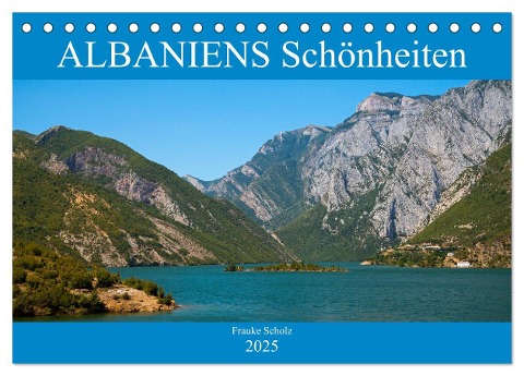 ALBANIENS Schönheiten (Tischkalender 2025 DIN A5 quer), CALVENDO Monatskalender - Frauke Scholz