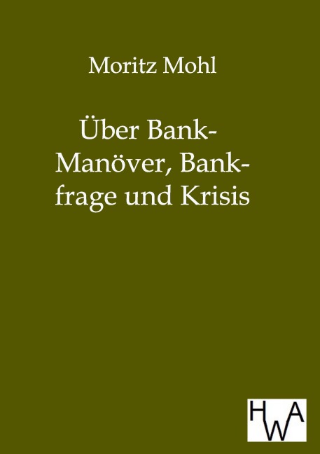 Über Bank-Manöver, Bankfrage und Krisis - Moritz Mohl