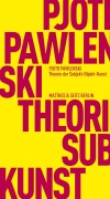 Cover-Bild zum Titel 'Theorie der Subjekt-Objekt-Kunst' von 'Pjotr Pawlenski'