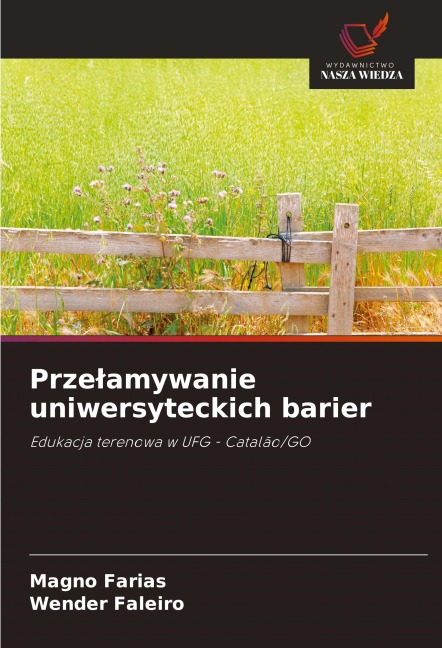 Prze¿amywanie uniwersyteckich barier - Magno Farias, Wender Faleiro