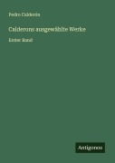 Cover-Bild zum Titel 'Calderons ausgewählte Werke' von 'Pedro Calderón'