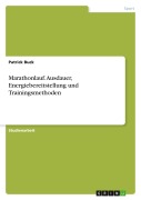 Cover-Bild zum Titel 'Marathonlauf. Ausdauer, Energiebereitstellung und Trainingsmethoden' von 'Patrick Buck'