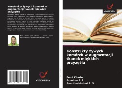 Cover-Bild zum Titel 'Konstrukty ¿ywych komórek w augmentacji tkanek mi¿kkich przyz¿bia' von 'Femi Khadar, Arunima P. R., Ananthalekshmi S. S.'