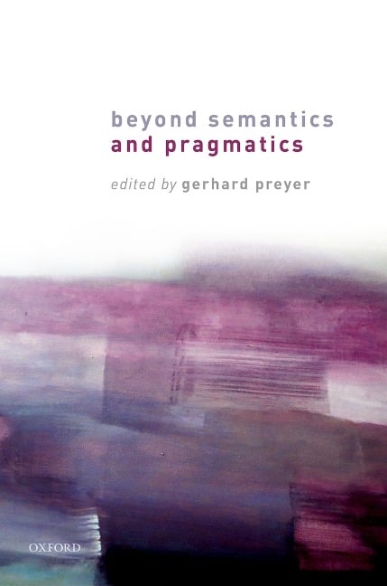 Beyond Semantics and Pragmatics - 